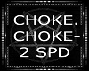 Choke Dance 2 SPD