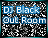 HUGE DJ Black OUT Room 