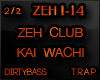 ZEH Club Trap KaiWachi 2