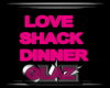 LOVE SHACK DINNER