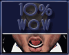 Wow 10%