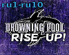 Drowing Pool ~ Rise Up