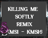 *SD*Killing Me Softly Rx