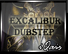 Excalibur Dubstep