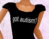 Got Autism? Awareness T