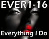 EVERYTHING I DO