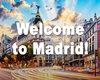 Welcome To Madrid