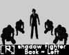 ^ ShadowFighter ~Back L
