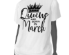 March Queen Tee