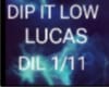 DIP IT LOW LUCAS 11