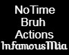 NoTime Bruh Actions