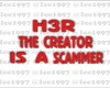 H3R the creator  = SCAM!