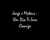 Jorge Mateus - Um Dia Te