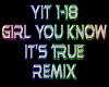 Girl You Know It's True