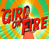 Girl on Fire trig/action