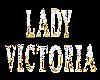 [LDs] Lady Victoria