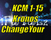 *[KCM] Change Your Mind*