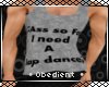 -O- needAlapdance Shirt