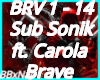 Brave-SubSnlk-Carola