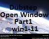 Dubstep Open Window Prt1