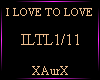 I LOVE TO LOVE