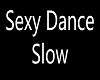 Sexy  Dance  Slow