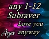 Subraver Love you anyway