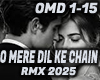 O MERE DIL KE CHAIN -RMX
