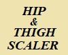 Hip & Thigh Scaler
