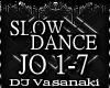 = Dance Slow JO 1 -7