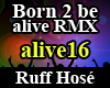 Born to be alive RMX