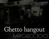  Ghetto hangout 