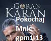 Goran-Pokochaj Mnie