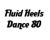 Fluid Heels Dance 80