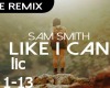 Sam Smith: Lke I Can Rmx