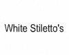 white Stiletto's