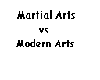 MARTIAL ARTS VS. MODERN