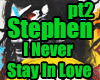 Stephen - I Never pt2