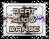 Beat Slow Dance