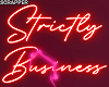Strictly Business Neon