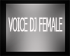 VOICE DJ FEMALE