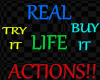 REAL LIFE ACTIONS!