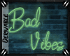 o: Bad Vibes Only