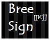 [[K]]Bree Sign
