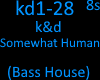 K&D - Somewhat Human