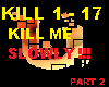 KILL ME SLOWLY - PT 2