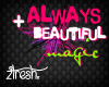 *always beautiful*