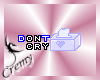 ¤C¤  Don't cry