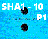 shape of you (P1)