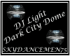 DJ Light Dark City Dome